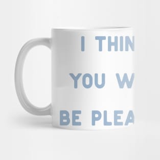 I think you will be pleased - Doc to Waverly on Wynonna Earp Mug